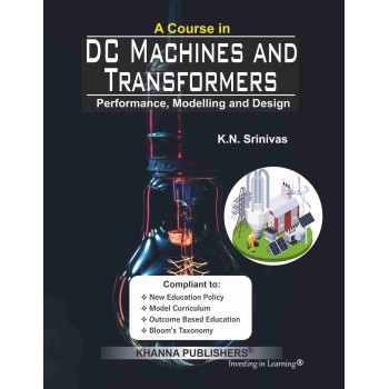 A COURSE IN DC MACHINES & TRANSFORMERS (PERFORMANCE, MODELING AND DESIGN)